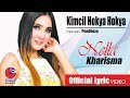 Download Lagu KIMCIL HOKYA HOKYA - NELLA KHARISMA (OM. MALIKA) - Official Lyric Video