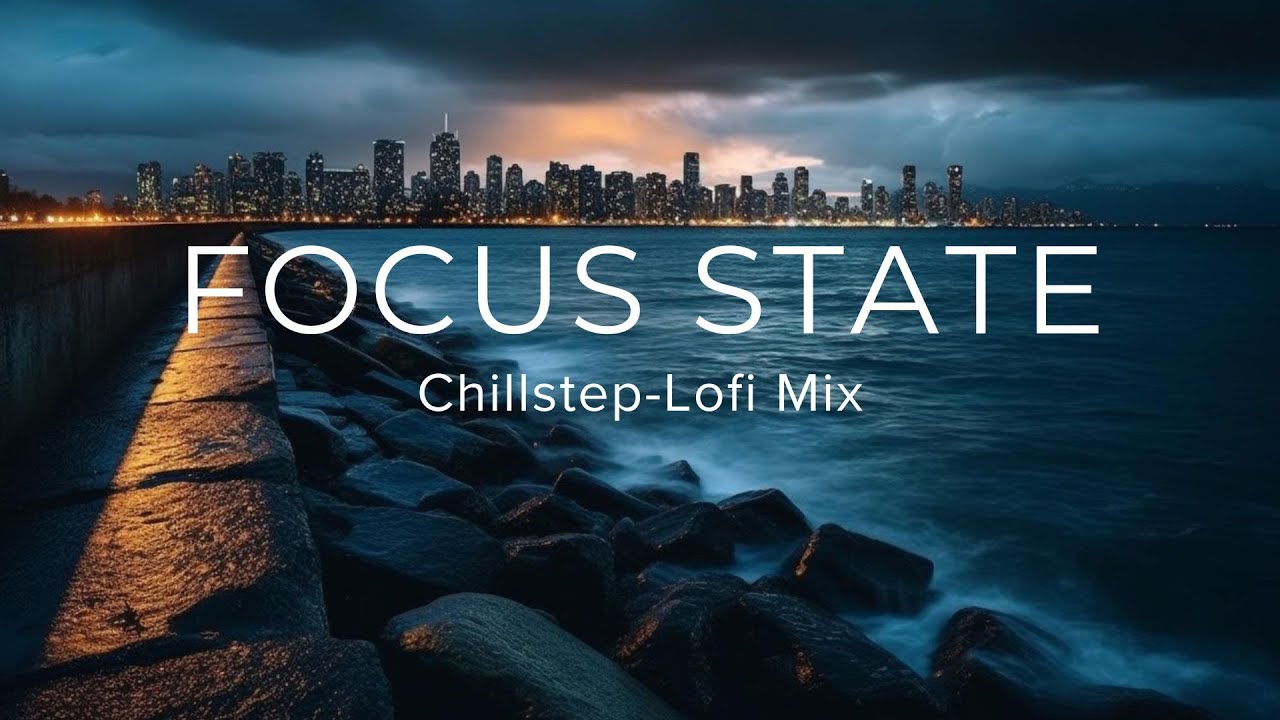 Flow State 🎧 Chillstep & Lofi Beats for Deep Work