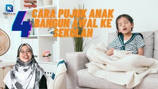 4 CARA UNTUK PUJUK ANAK BANGUN AWAL KE SEKOLAH