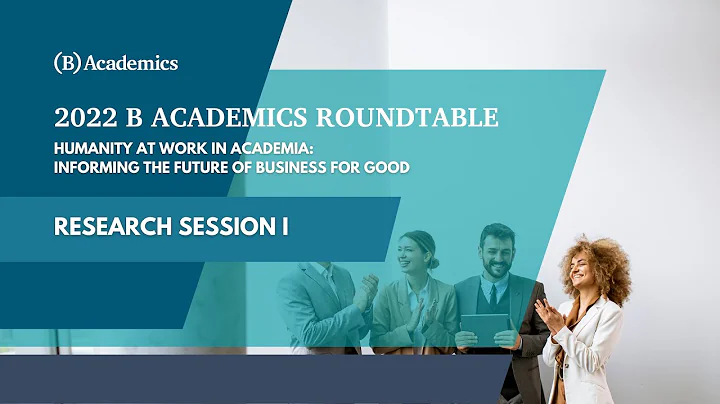 2022 B Academics Roundtable - Research Session I