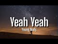 Young Nudy - Yeah Yeah (lyrics) Your bitch wanna fuck, Huh? Yeah | [TikTok Remix]