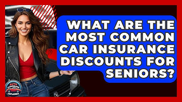 What Are The Most Common Car Insurance Discounts For Seniors? - Auto Coverage Explained