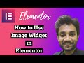 How to use image widget in elementor
