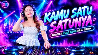 DJ Kamu Satu Satunya Remix Terbaru 2026 - Full Bass | Jedag Jedug Viral TikTok | DJ Indonesia