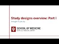 Study designs: Part I