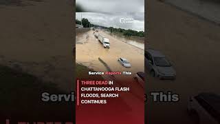 Tennessee Flooding: Three Dead in Chattanooga Flash Floods, Search Continues #crime #law #crisis
