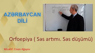 Orfoepiya ( Səs artımı. Səs düşümü). Dərs 3. Azərbaycan dili.