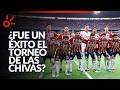 ¿El torneo de las Chivas fue un éxito?