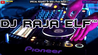 SAKIT TERAMAT SAKIT 2022 NEW REMIX DJ RAJA ELF™ BATAM ISLAND (Req By Desi)