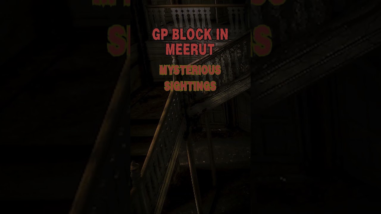 The Creepy and Terrifying GP Block in Meerut