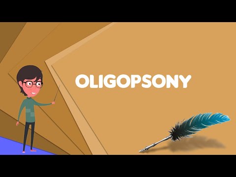 What is Oligopsony? Explain Oligopsony, Define Oligopsony, Meaning of Oligopsony