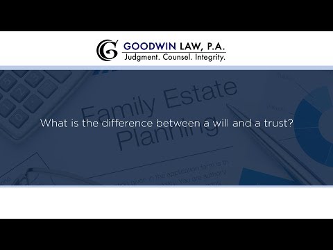 What is the difference between a will and a trust?