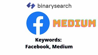 Famous 💻[Binarysearch] Facebook Medium Coding Interview Questions, 08/26/2021 Profile