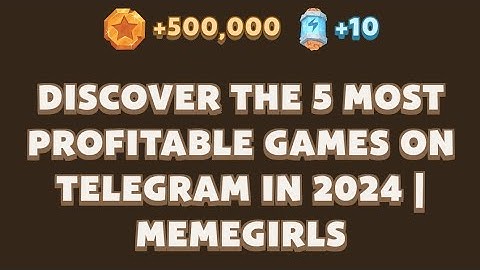 Discover the 5 Most Profitable Games on Telegram in 2024 | MemeGirls | Memefi  Video Code