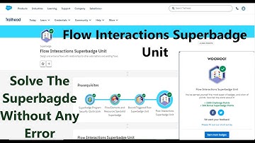 Flow Interactions Superbadge Unit|| Complete Solution In One Video