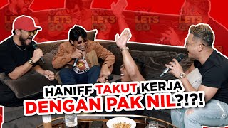 HANIFF TAKUT KERJA DENGAN PAK NIL - EP 53