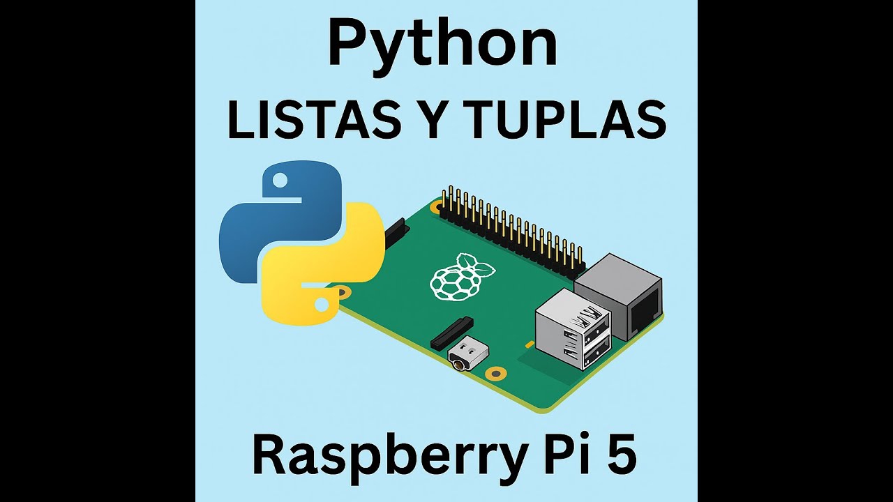 Listas vs Tuplas en Python – ¡Clave para Programar en Raspberry Pi 5 ...