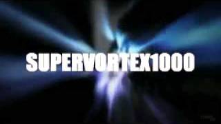 Super Vortex Intro