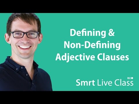 Defining & Non-Defining Adjective Clauses - Smrt Live Class with Shaun #11