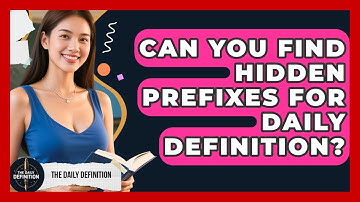Can You Find Hidden Prefixes For Daily Definition? - The Daily Definition