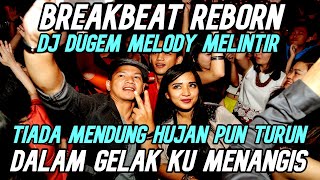 DJ Tiada Mendung Hujan Pun Turun (Dalam Gelak Ku Menangis) - Breakbeat Melody Melintir 2022