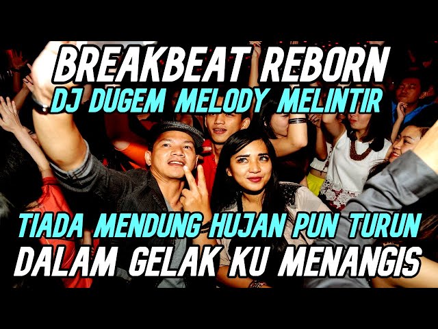 DJ Tiada Mendung Hujan Pun Turun (Dalam Gelak Ku Menangis) - Breakbeat Melody Melintir 2022 class=