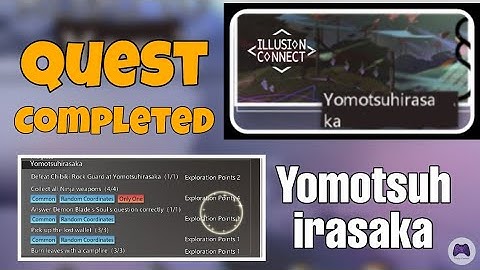Yomotsuhirasaka Exploration Guide (New Map ALL QUEST guide)  - Illusion connect