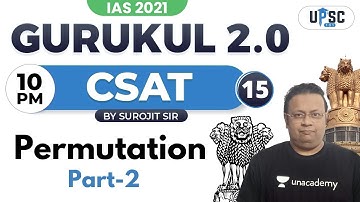 UPSC CSE PRELIMS 2021 | Gurukul 2.0 | CSAT by Surojit Sir | Permutation | Part 2 #IAS2021
