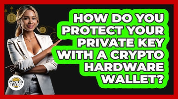 How Do You Protect Your Private Key With A Crypto Hardware Wallet? - CryptoBasics360.com