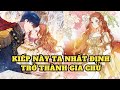 FULL CHAP 1-182 | KIẾP TRƯỚC GIA TỘC BỊ HỦY HOẠI KIẾP NÀY SỐNG LẠI CÔ GÁI QUYẾT TÂM THAY ĐỔI SỐ PHẬN