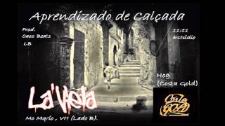 La'Viela - Aprendizado de Calçada(prod.Caos Beats) Part. Nog(Costa Gold)