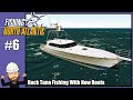 Fishing North Atlantic #6 - Back Tuna Fishing With new Boats