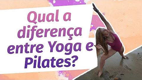 Quais os benefícios da Yoga e do pilates?