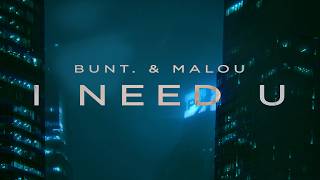 BUNT, Malou - i need u (Lyrics)