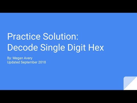 Practice Solution: Decode Single Digit Hex
