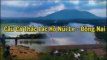 Cảnh đẹp Hồ Núi Le và nghề câu cá thác lác cườm ở Xuân Lộc Đồng Nai.