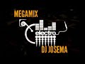 DJ JOSEMA - ELECTRO MEGAMIX 2K18