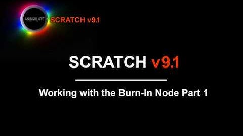 SCRATCH v9 & Burn-In Part 1