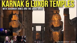 UnchartedX Podcast! Video Review of Karnak and Luxor Temples with Jahannah James and the Snake Bros!