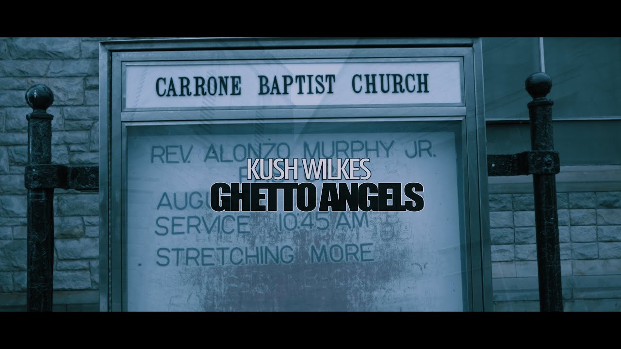Kush Wilkes - Ghetto Angels