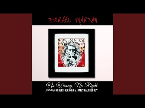 No Wrong, No Right (feat. Robert Glasper, James Fauntleroy)