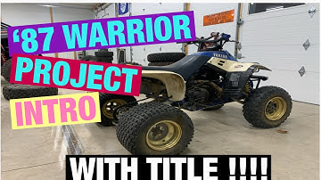 WE SCORED A 1987 YAMAHA WARRIOR PROJECT.  WITH A TITLE!!!!