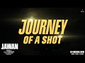 Jawan  journey of a shot  shah rukh khan  vijay sethupathi  atlee  nayanthara  deepika p