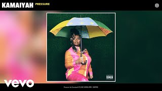 Kamaiyah - Pressure (Audio)