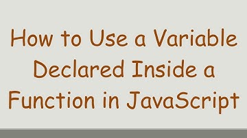 How to Use a Variable Declared Inside a Function in JavaScript