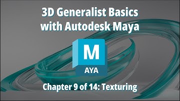 3D Generalist Basics with Autodesk Maya – Chapter 9 of 14: Texturing