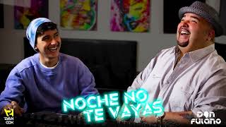 Don Fulano + @RyanCoxTV  - El Rey De La Guaracha - Noche No Te Vayas (Audio Cover)