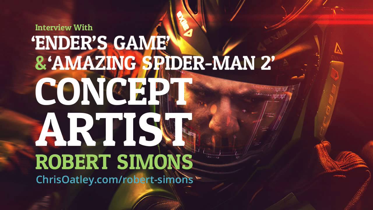 Interview With ‘Ender’s Game’ & 'Spider-Man’ Concept Artist Robert Simons (Part 1) :: ArtCast #79