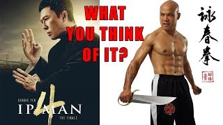 Ip Man 4 Donnie Yen's Wing Chun What you think of it?