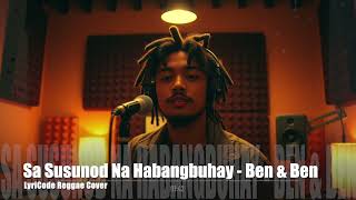 Sa Susunod Na Habang Buhay - Ben & Ben (Reggae Cover)